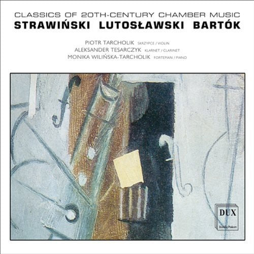 Stravinsky/ Lutoslawski/ Bartok/ Tarcholi - Classics of 20th Century Chamber Music