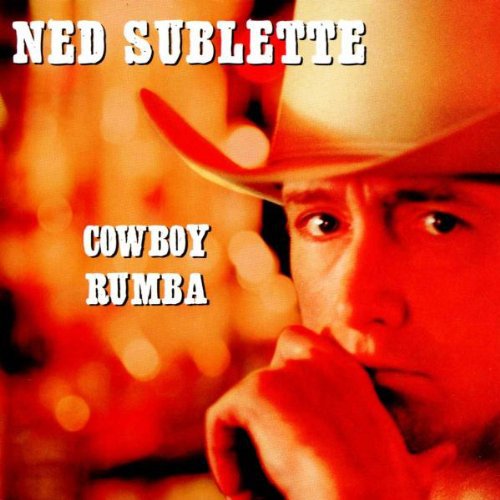 Ned Sublette - Cowboy Rumba