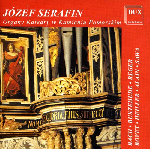 Bach/ Buxtehude/ Bovet/ Heiller/ Serafin - Organ of the Cathedral in Kamien Pomorski