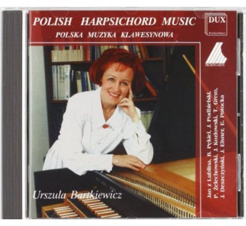 Pekiel/ Podbielski/ Deszczynski/ Bartkiewicz - Polish Harpsichord Music