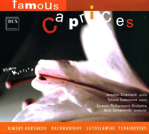 Tchaikovsky/ Rachmaninow/ Lutoslawski - Famous Capriccios
