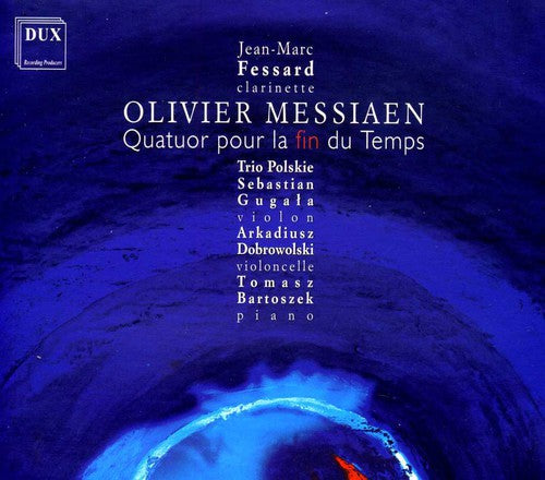 Messiaen/ Fessard/ Trio Polskie - Quartet for the End of Time