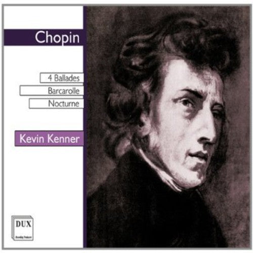Chopin/ Kevin Kenner - 4 Ballades / Barcarolle & Nocturne