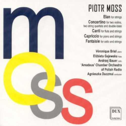 Moss/ Briel/ Amadeus Chamber Orch of Polish - Elan / Concertino / Canti / Capriccio / Fantaisie