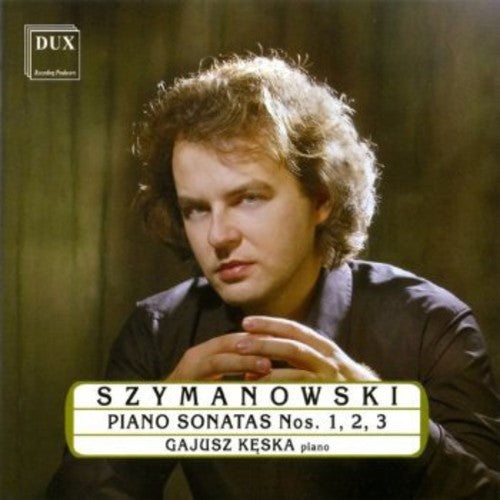 Szymanowski/ Gajusz Keska - Piano Sonatas