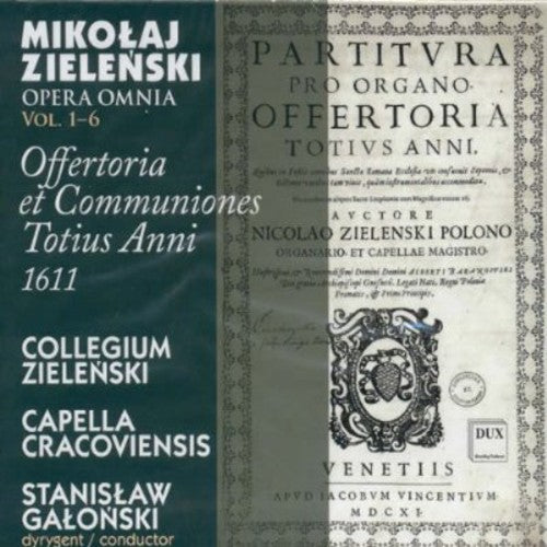 Zielenski/ Collegium Zielenski/ Galonski - Offertoria Et Communiones Totius Anni 1611