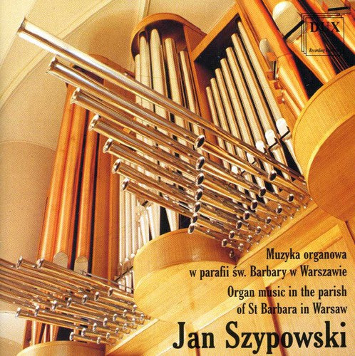 Reger/ Bach/ Sawa/ Widor/ Szypowski - Organ Music in the Parish of St Barbara in Warsaw