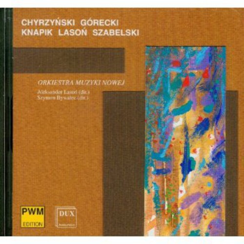 Gorecki/ Chyrzynski/ Nowej/ Lason/ Bywalec - Orkiestra Muzyki Nowej