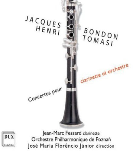 Bondon/ Tomasi/ Fesard/ Poznan Pco/ Florencio - Concertos for Clarinet & Orchestra