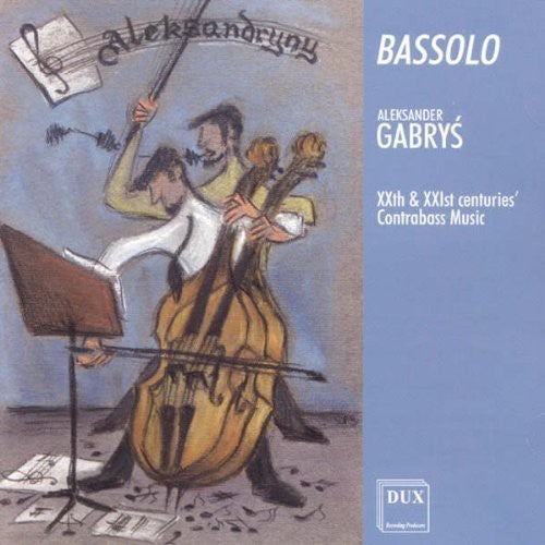 Aleksander Gabrys - Bassolo: 20th & 21st Century Contrabass Music