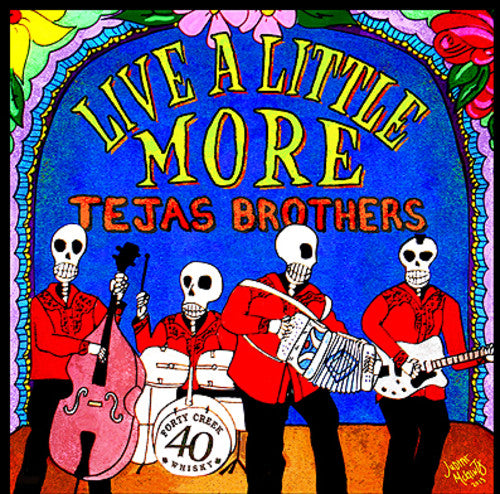 Tejas Brothers - Live a Little More