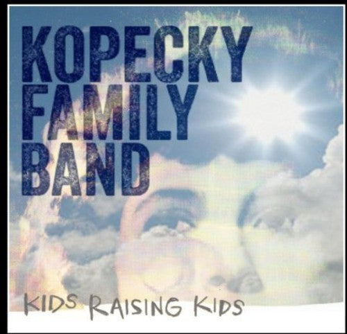 Kopecky Family Band - Kids Raising Kids