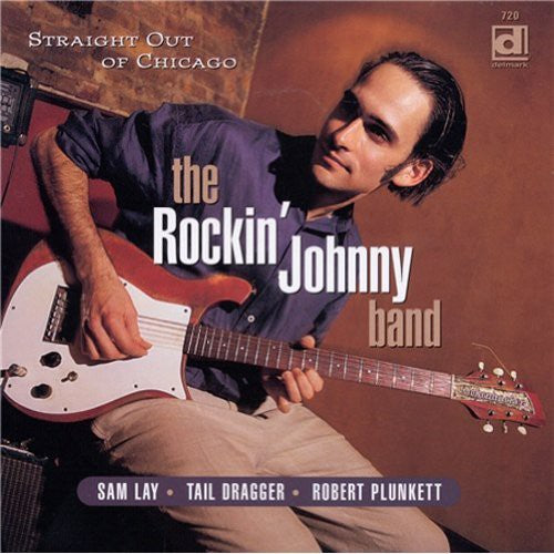 Rockin' Johnny & House Band - Straight Out of Chicago