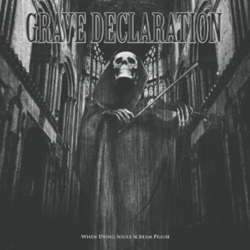 Grave Declaration - When Dying Souls Scream Praise