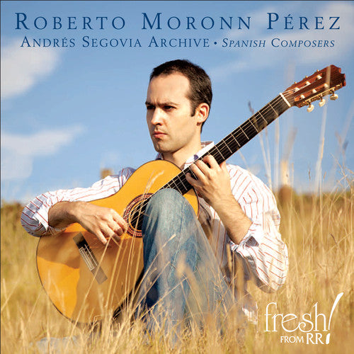 Arregui/ Roberto Perez Moronn - Andres Segovia Archive: Spanish Composers