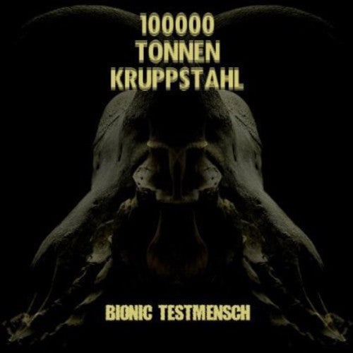 100000 Tonnen Krupps - Bionic Testmensch