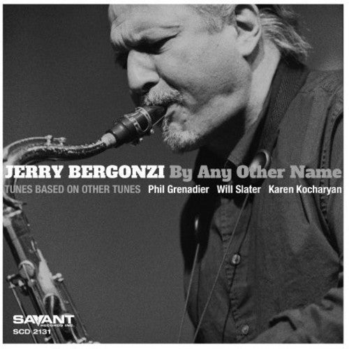 Jerry Bergonzi - By Any Other Name