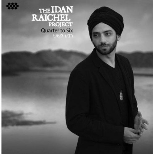 Idan Raichel Project - Quarter to Six