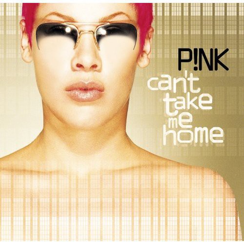 Pink - Can't Take Me Home