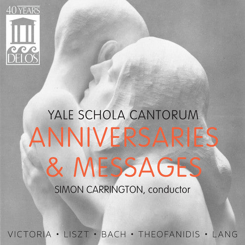 Victoria/ Yale Schola Cantorum/ Carrington - Anniversaries & Messages