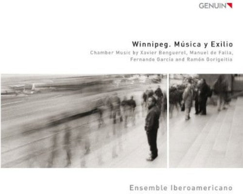 Benguerel/ Ensemble Iberoamericano - Winnipeg - Musica y Exilio