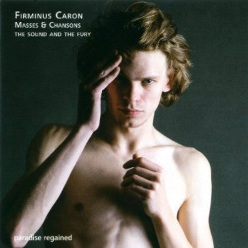 Caron/ Sound & the Fury - Masses & Chansons