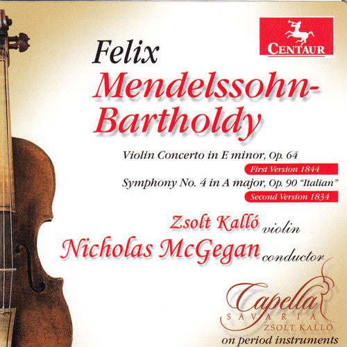 Mendelssohn/ Kallo/ Savaria/ McGegan - Violin Cto in E minor Op 64 / Sym No 4 in a Major