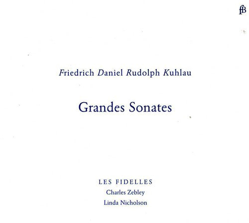 Kulhau/ Fidelles/ Zebley/ Nicholson - Grandes Sonates