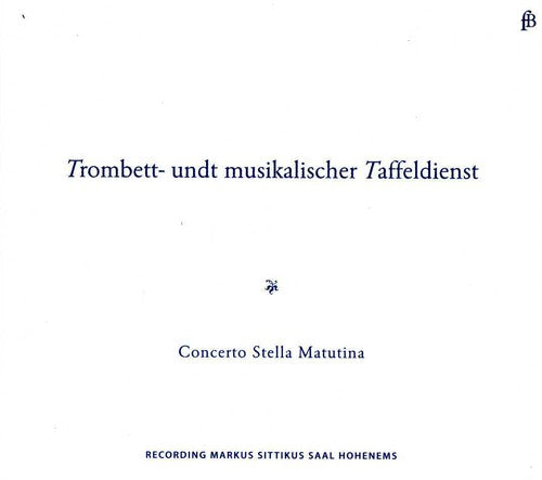 Biber/ Rittler/ Poglietti/ Schmelzer - Trombett: Und Musikalischer Taffeldienst