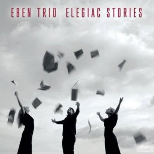 Eben Trio - Elegiac Stories