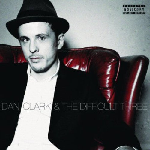Dan Clark & the Difficult Three - Dan Clark & the Difficult Three