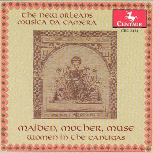 Alfonso X/ Feminae/ New Orleans Musica Da Camera - Maiden Mother Muse
