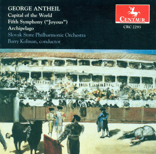 Antheil/ Kolman/ Slovak State Philharmonic Orch - Capital of the World / Sym #5 / Archipelago