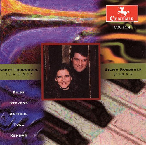 Pilss/ Antheil/ Kennan/ Thornburg/ Roederer - Music for Trumpet & Piano