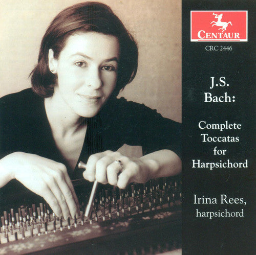 Bach/ Rees - Complete Toccatas for Harpsichord