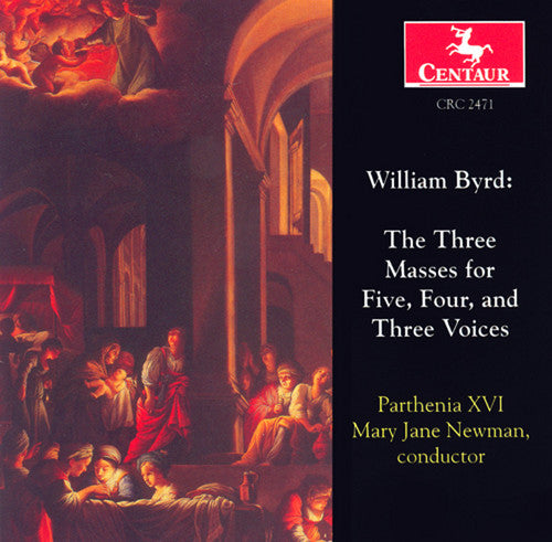 Byrd/ Newman/ Parthenia Xvi - 3 Masses for 5 4 & 3 Voices