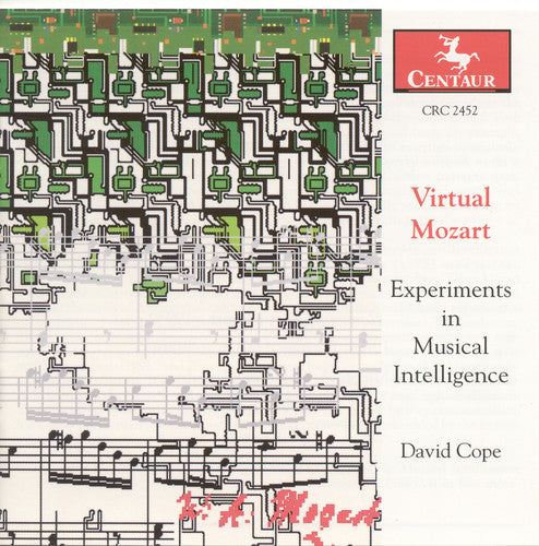 David Cope / Linda Burman / Nicole Paiement a - Virtual Mozart: Experimnts in Musical Intelligence