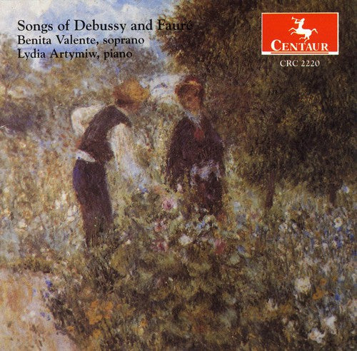 Valente/ Artymiw - Songs of Debussy & Faure