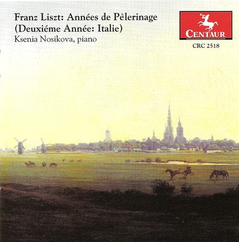 Liszt/ Nosikova - Annees de Pelerinage: 2nd Yr Italy