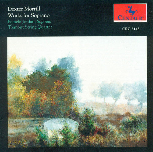 Morrill/ Jordan/ Tremont String Qtet - Works for Soprano