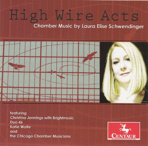 Schwendinger/ Jennings/ Chicago Chamber Musician - High Wire Acts