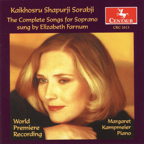 Sorabji/ Farnum/ Kampmeier - Complete Songs for Soprano