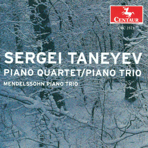 Taneyev/ Mendelssohn Piano Trio - Piano Quartet E Major, Op 20 / Piano Trio D Major