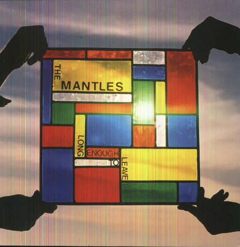 Mantles - Long Enough to Leave