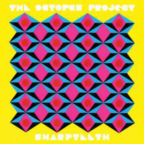 Octopus Project - Sharpteeth