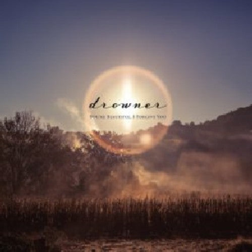 Drowner - You're Beautiful, I Forgive You