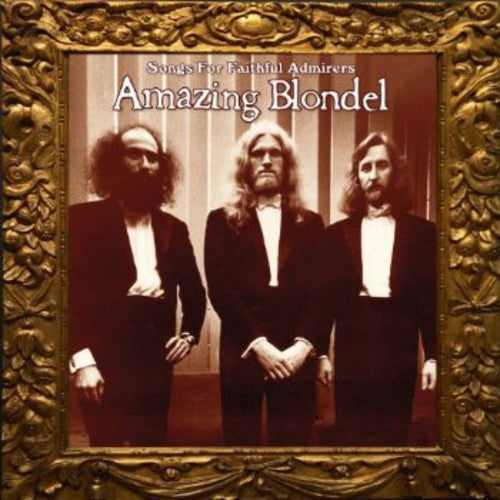 Amazing Blondel - Songs for Faithful Admirers