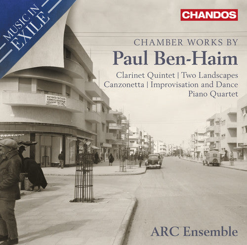 Ben-Haim/ Arc Ensemble - Music in Exile: Chamber Works By Ben-Haim