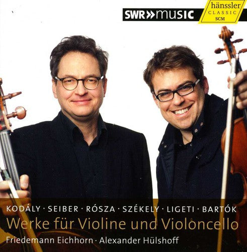 Kodaly/ Seiber/ Szekely/ Eichhorn/ Huelshoff - Works for Violine & Violoncello