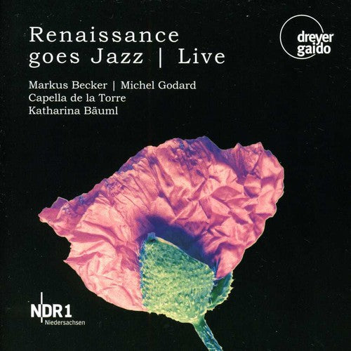 Godard/ Caroso/ Monteverdi/ Godard/ Bauml - Renaissance Goes Jazz: Live